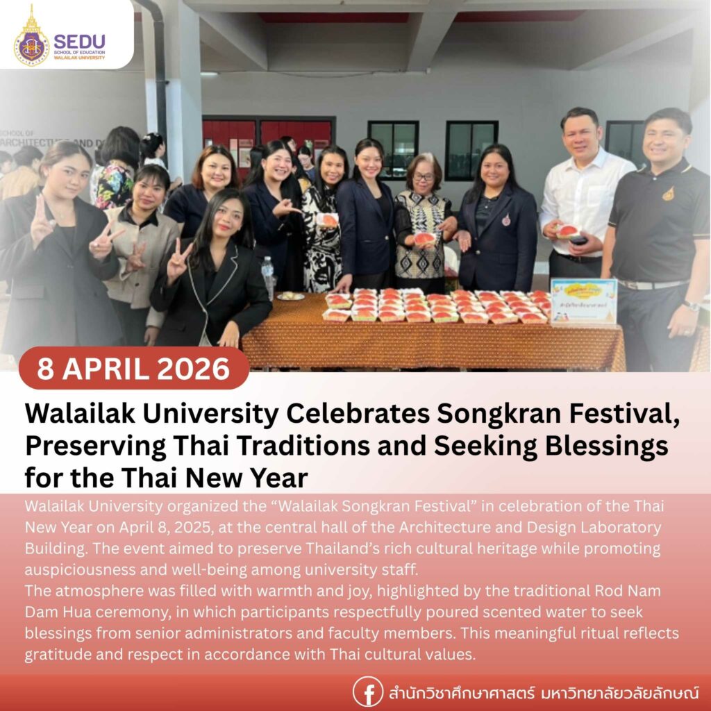 Walailak University Celebrates Songkran Festival, Preserving Thai Traditions and Seeking Blessings for the Thai New Year