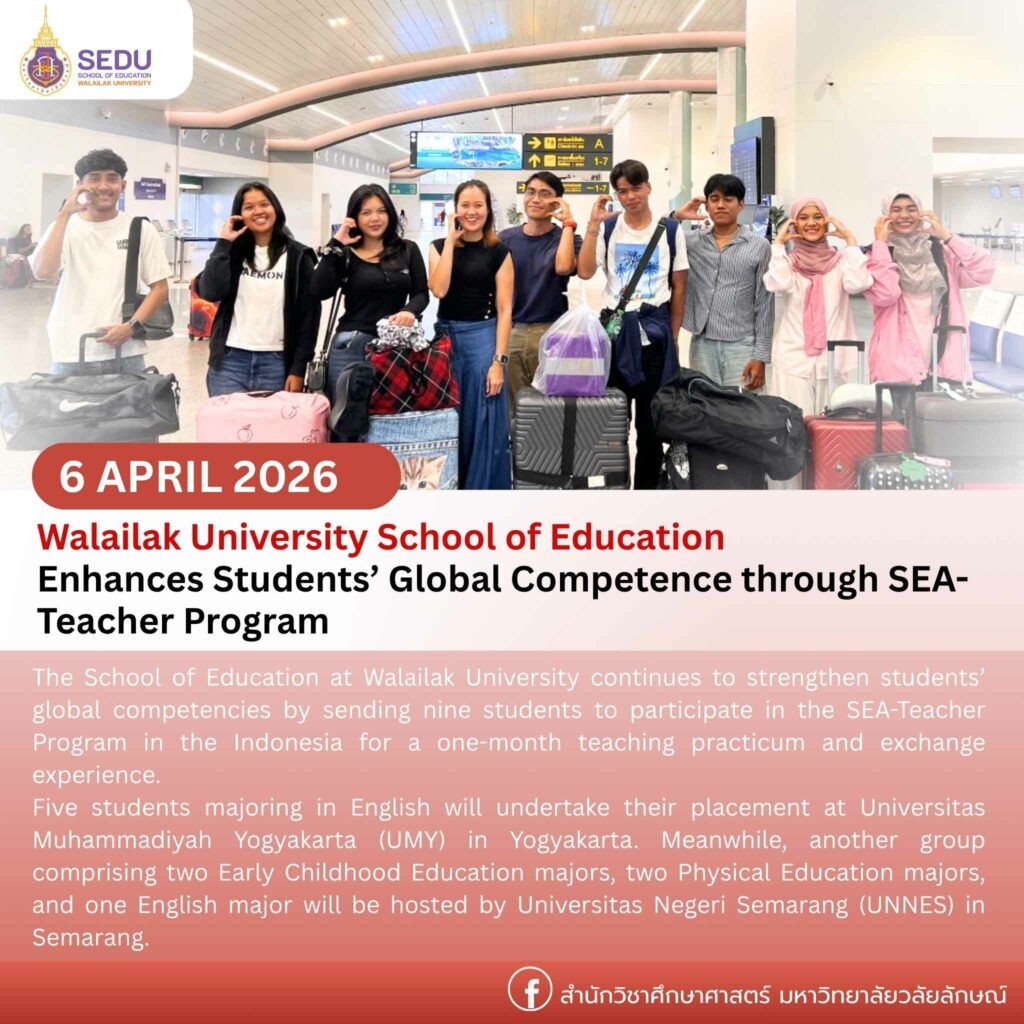 Walailak University School of Education Enhances Students’ Global Competence through SEA-Teacher Program